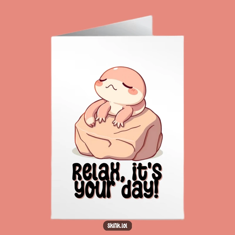 Free Printable Relaxed Skink Birthday Card: Sunbathing Reptile, Calm Gift